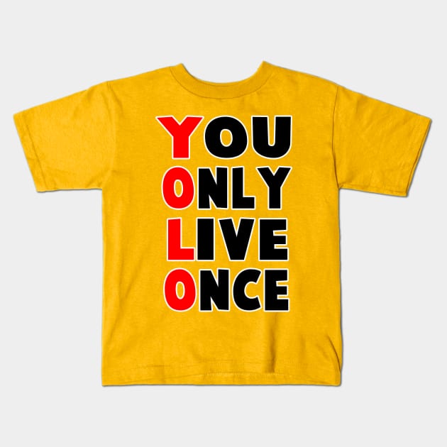 you only live once yolo Kids T-Shirt by Huggy Mauve